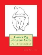 Guinea Pig Christmas Cards: Do It Yourself di Gail Forsyth edito da Createspace