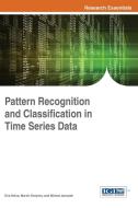 Pattern Recognition and Classification in Time Series Data edito da Information Science Reference