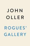 Rogues' Gallery: The Birth of Modern Policing and Organized Crime in Gilded Age New York di John Oller edito da DUTTON BOOKS