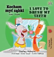 I Love to Brush My Teeth (Polish English Bilingual Book) di Shelley Admont, Kidkiddos Books edito da GRAYDON HOUSE BOOKS
