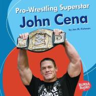 Pro-Wrestling Superstar John Cena di Jon M. Fishman edito da LERNER PUB GROUP