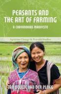 Peasants And The Art Of Farming di Jan Douwe van der Ploeg edito da Fernwood Publishing Co Ltd