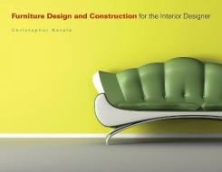 Furniture Design and Construction for the Interior Designer di Christopher Natale edito da Bloomsbury Publishing PLC