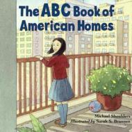 The ABC Book of American Homes di Michael Shoulders edito da Charlesbridge Publishing