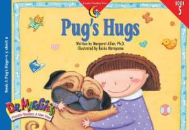 PUGS HUGS di Margaret Allen, Rozanne L. Williams edito da CREATIVE TEACHING PR INC