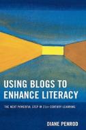 Using Blogs To Enhance Literacy di Diane Penrod edito da Rowman & Littlefield