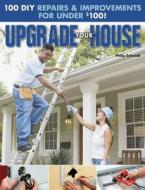 Upgrade Your House di Philip Schmidt edito da Rockport Publishers Inc.
