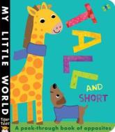 Tall and Short: A Peek-Through Book of Opposites di Jonathan Litton edito da Tiger Tales