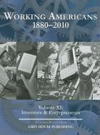 Working Americans, 1880-2009 - Vol. 11: Inventors & Entrepreneurs: Print Purchase Includes Free Online Access edito da GREY HOUSE PUB