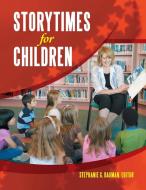 Storytimes for Children di Stephanie G. Bauman edito da ABC-CLIO