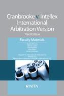 Cranbrooke V. Intellex, International Arbitration Version: Faculty Materials di Robert P. Burns, Steven Lubet, Terre Rushton edito da ASPEN PUBL