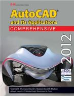 AutoCAD and Its Applications Comprehensive 2012 di Terence M. Shumaker, David A. Madsen, David P. Madsen edito da GOODHEART WILLCOX CO