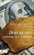 Is The Bible Right? Does Money Answer All Things? di Dal Mize edito da Tate Publishing & Enterprises