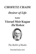 CHOFETZ CHAIM - Desirer of Life edito da Judaism