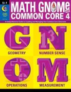 4th Grd Math Gnome & Common Core Four di Diane Taylor, Michele Meyer, Kelly Santora edito da Creative Teaching Press