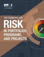 The Standard for Risk Management in Portfolios, Programs, and Projects di Project Management Institute edito da PROJECT MGMT INST