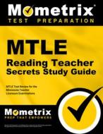 Mtle Reading Teacher Secrets Study Guide: Mtle Test Review for the Minnesota Teacher Licensure Examinations edito da MOMETRIX MEDIA LLC