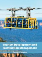 Tourism Development and Destination Management edito da CLANRYE INTERNATIONAL