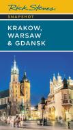 Rick Steves Snapshot Krakow, Warsaw & Gdansk (Seventh Edition) di Cameron Hewitt, Rick Steves edito da Little, Brown