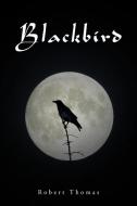 Blackbird di Robert Thomas edito da Page Publishing Inc