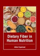 Dietary Fiber in Human Nutrition edito da FOSTER ACADEMICS