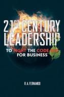 21St Century Leadership to Fight the Code Red for Business di R. A. Fernando edito da ARCHWAY PUB