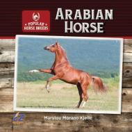 Arabian Horse di Marylou Morano Kjelle edito da EZ READERS