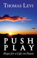 Push Play di Thomas Levi edito da America Star Books