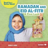 Ramadan and Eid Al-Fitr: A First Look di Percy Leed edito da LERNER PUBN