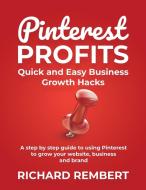 Pinterest Profits di Richard Rembert edito da Xscape Publishing