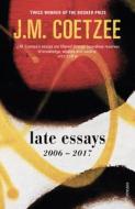 Late Essays di J. M. Coetzee edito da Random House UK Ltd