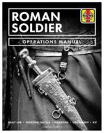 Roman Soldier di Simon Forty edito da Haynes Publishing Group