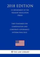 TARP STANDARDS FOR COMPENSATIO di The Law Library edito da INDEPENDENTLY PUBLISHED