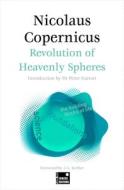 The Revolution of Heavenly Spheres (Concise Edition) di Copernicus edito da FLAME TREE PUB
