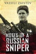 Notes of a Russian Sniper di Vassili Zaitsev edito da Pen & Sword Books Ltd