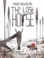 The Lost Horse di Mark Nicholas edito da Tate Publishing