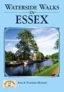 Waterside Walks In Essex di Ann Skinner, Norman Skinner edito da Countryside Books