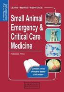 Small Animal Emergency & Critical Care Medicine di Rebecca Kirby edito da MANSON PUB LTD
