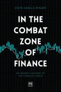In The Combat Zone Of Finance di Svien Harald Oygard edito da Lid Publishing