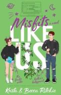 Misfits Like Us (Special Edition Paperback) di Krista Ritchie, Becca Ritchie edito da LIGHTNING SOURCE INC