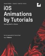 IOS Animations By Tutorials (Seventh Edition) di Todorov Marin Todorov, Tutorial Team raywenderlich Tutorial Team edito da Razeware LLC