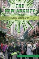 The new Anxiety di Ph. D. César Garcés Carranza edito da GoldTouch Press, LLC