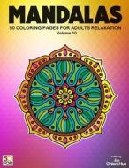 Mandalas 50 Coloring Pages for Adults Relaxation Vol.10 di Chien Hua Shih edito da Createspace Independent Publishing Platform