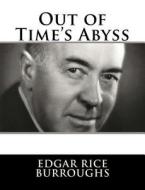 Out of Time's Abyss di Edgar Rice Burroughs edito da Createspace Independent Publishing Platform