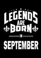 Legends Are Born in September: Journal, Memory Book Birthday Present, Keepsake, Diary, Beautifully Lined Pages Notebook - Anniversary or Retirement G di Firefly Journals, Blue Bellie edito da Createspace Independent Publishing Platform