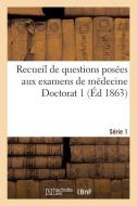 Recueil de Questions Pos es Aux Examens de M decine Doctorat 1 S rie 1 di Libr Delahaye edito da Hachette Livre - Bnf