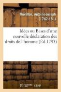 Id es Ou Bases d'Une Nouvelle D claration Des Droits de l'Homme di Thorillon-A edito da Hachette Livre - BNF