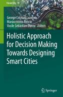 Holistic Approach for Decision Making Towards Designing Smart Cities edito da Springer International Publishing