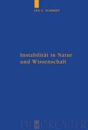 Instabilität in Natur und Wissenschaft di Jan Cornelius Schmidt edito da De Gruyter