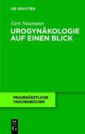 Urogynakologie Auf Einen Blick di Gert Naumann edito da Walter de Gruyter